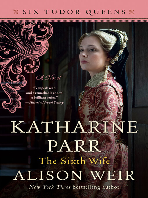 Title details for Katharine Parr, the Sixth Wife by Alison Weir - Wait list